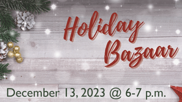 Holiday Bazaar - December 13, 2023 at 6-7 pm