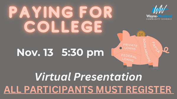Paying for College Virtual Presentation on November 13, at 5:30 pm - All Participants Must Register