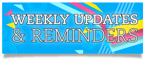 Weekly Updates & Reminders
