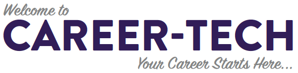 Welcome to Career-Tech Your Career Starts Here